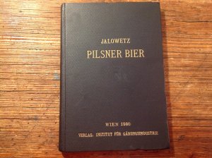 Pilsner Bier. Im Lichte von Praxis und Wissenschaft.