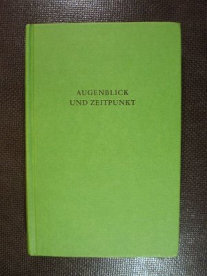 gebrauchtes Buch – Thomsen, Christian W – Augenblick und Zeitpunkt. Studien zur Zeitstruktur und Zeitmetaphorik in Kunst und Wissenschaft