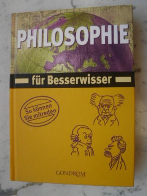 Philosophie für Besserwisser. So können Sie mitreden