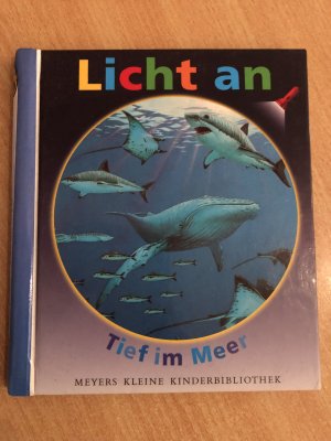 Meyer. Die kleine Kinderbibliothek - Licht an! / Tief im Meer