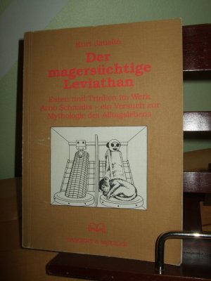 Der magersüchtige Leviathan ___ Essen und Trinken im Werk Arno Schmidts - ein Versuch zur Mythologie des Alltagslebens