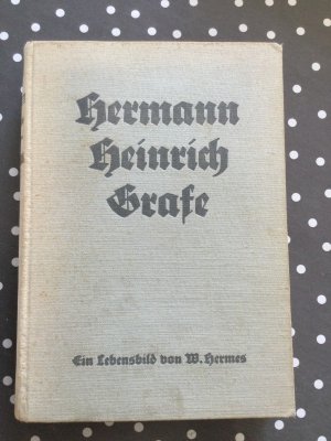 Hermann Heinrich Grafe und seine Zeit