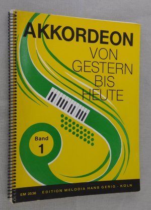 Akkordeon - Von Gestern bis Heute: Band 1