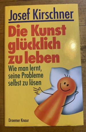 Die Kunst, glücklich zu leben