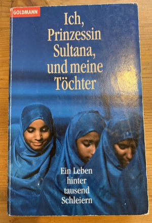 gebrauchtes Buch – Sasson, Jean P – Ich, Prinzessin Sultana, und meine Töchter - Ein Leben hinter tausend Schleiern