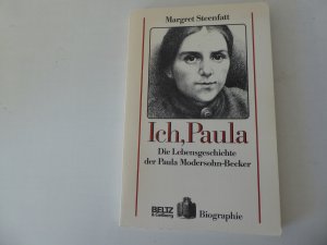 Ich, Paula. Die Lebensgeschichte der Paula Modersohn-Becker. Biographie. TB