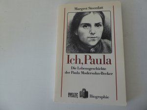 gebrauchtes Buch – Margret Steenfatt – Ich, Paula. Die Lebensgeschichte der Paula Modersohn-Becker. Biographie. TB