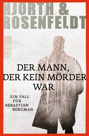 gebrauchtes Buch – Hjorth, Michael; Rosenfeldt – Der Mann, der kein Mörder war. Ein Fall für Sebastian Bergman