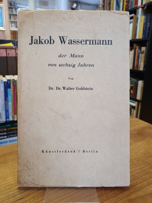 Jakob Wassermann der Mann von sechzig Jahren