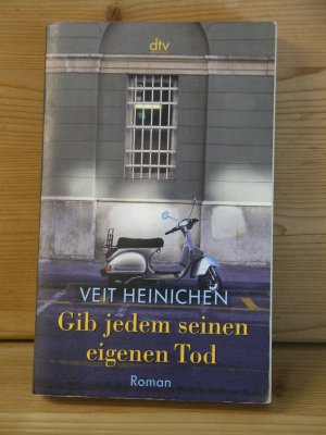 gebrauchtes Buch – Veit Heinichen – "Gib jedem seinen eigenen Tod" Ein Proteo-Laurenti-Krimi