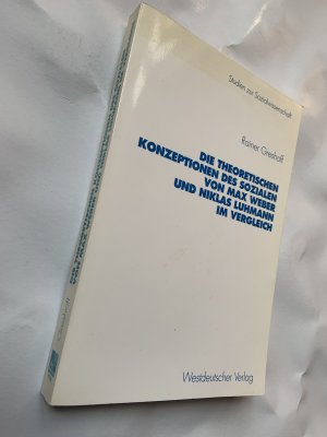 Die theoretischen Konzeptionen des Sozialen von Max Weber und Niklas Luhmann im Vergleich.