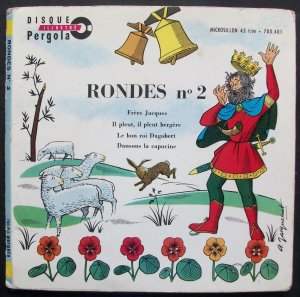 Rondes no 2 Frère Jacques Il pleut, il pleut bergère Le bon roi Dagobert Dansons la capucine (Disque illustré Pergola, 17 cm Durchmesser, Album)