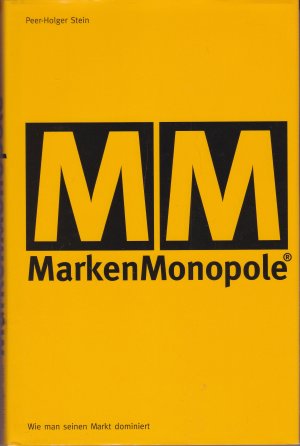 Marken Monopole - Wie man seinen Markt dominiert