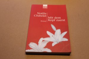 gebrauchtes Buch – Noëlle Châtelet – Mit dem Kopf zuerst