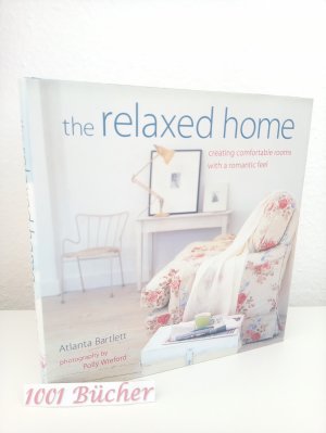 The Relaxed Home ~ Creating Fresh, Modern Rooms with a Romantic Feel