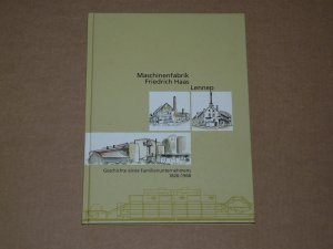 Maschinenfabrik Haas - Geschichte eines Familienunternehmens 1826-1968