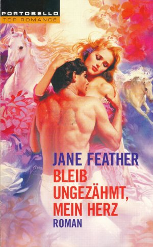 gebrauchtes Buch – Jane Feather – Bleib ungezähmt, mein Herz