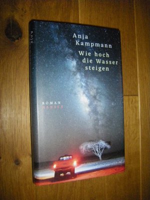 gebrauchtes Buch – Anja Kampmann – Wie hoch die Wasser steigen. Roman