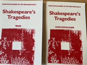 Unterrichtsmodelle für die Sekundarstufe II / Ab 11. Schuljahr - Shakespeare's Tragedies: Textheft und Unterrichtsmodell