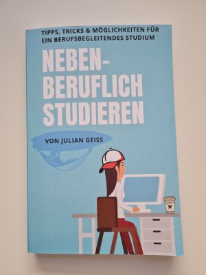 gebrauchtes Buch – Julian Geiss – Nebenberuflich studieren