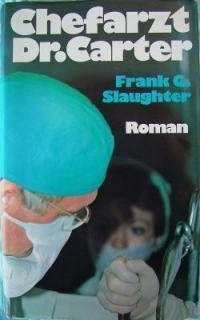 gebrauchtes Buch – Frank G.Slaughter – Chefarzt Dr. Carter