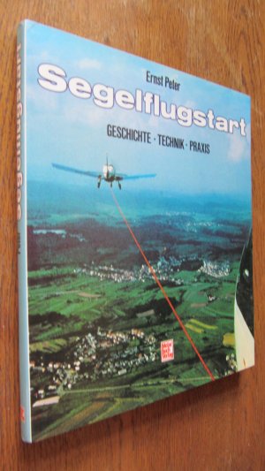 Segelflugstart. Geschichte, Technik, Praxis.