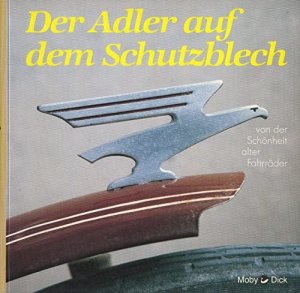 Der Adler auf dem Schutzblech : Von der Schönheit alter Fahrräder