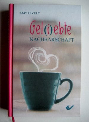 gebrauchtes Buch – Amy Livley – Gel(i)ebte Nachbarschaft