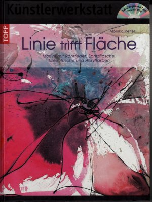 gebrauchtes Buch – Monika Reiter – Linie trifft Fläche - Motive mit Rohrfeder, Spritzflasche, Tinte, Tusche und Acrylfarben mit  DVD