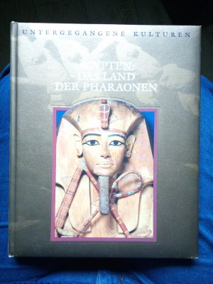 Untergegangene Kulturen - Ägypten: Das Land der Pharaonen