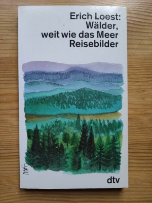 gebrauchtes Buch – Erich Loest – Wälder, weit wie das Meer - Reisebilder