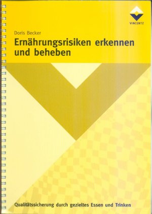 Ernährungsrisiken erkennen und beheben - Qualitätssicherung durch gezieltes Essen und Trinken