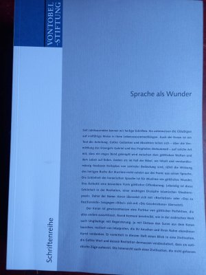 Sprache als Wunder. Der Koran als Grundtext der arabischen Kultur.