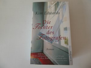 gebrauchtes Buch – Kim Edwards – Die Tochter des Fotografen. Roman. TB