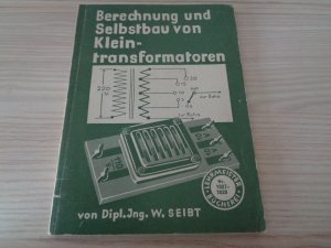 antiquarisches Buch – William Seibt – Berechnung und Selbstbau von Kleintransformatoren