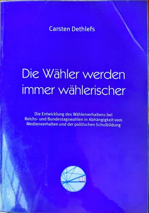 Die Wähler werden immer wählerischer - Die Entwicklung des Wählerverhaltens bei Reichs- und Bundestagswahlen in Abhängigkeit von Medienverhalten und politischer […]