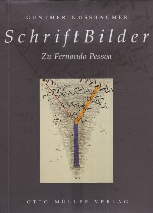 SchriftBilder - Zu Fernando Pessoa - Mit einem Text von Ilse Pollack