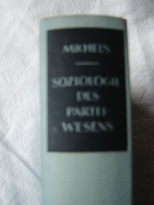 Zur Soziologie des Parteiwesens in der modernen Demokratie: Untersuchungen über die oligarchischen Tendenzen des Gruppenlebens