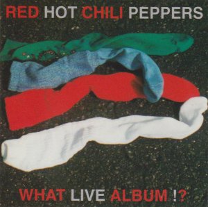 gebrauchter Tonträger – Red Hot Chili Peppers – What Live Album!? (The Swingin' Pig Rec)