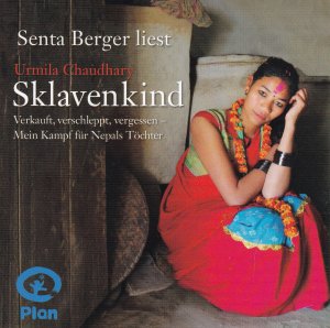 CD WISSEN - Sklavenkind - Verkauft, verschleppt, vergessen – Mein Kampf für Nepals Töchter, 4 CDs - Chaudhary, Urmila
