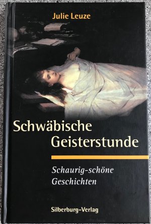 gebrauchtes Buch – Julie Leuze – Schwäbische Geisterstunde - Schaurig-schöne Geschichten