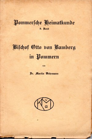 Pommersche Heimatkunde 8. Band - Bischof Otto von Bamberg in Pommern