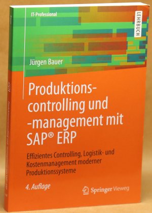 Produktionscontrolling und -management mit SAP® ERP - Effizientes Controlling, Logistik- und Kostenmanagement moderner Produktionssysteme