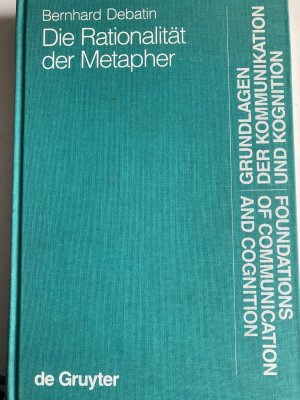 Die Rationalität der Metapher - Eine sprachphilosophische und kommunikationstheoretische Untersuchung