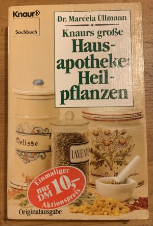 Knaurs grosse Hausapotheke - Heilpflanzen