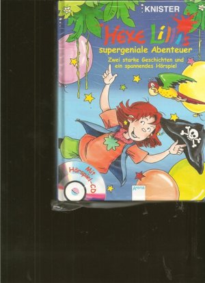 Hexe Lillis supergeniale Abenteuer. ( Mit eine HÖRSPIEL - CD ). Zwei starke Geschichten und ein spannendes Hörspiel.