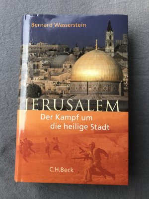 gebrauchtes Buch – Bernard Wasserstein – Jerusalem    -   Der Kampf um die heilige Stadt   -  Mit 12 Karten und 18 Abbildungen  (4.F.U.)