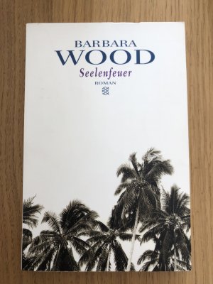 gebrauchtes Buch – Barbara Wood – Seelenfeuer