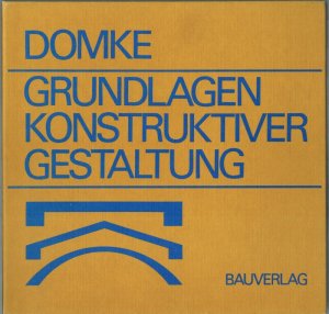 Grundlagen konstruktiver Gestaltung. 2., neubearbeitete Auflage. [1] Teil I: Theoretische Zusammenhänge. [2] Teil II: Beispiele und Entwurfshilfen.