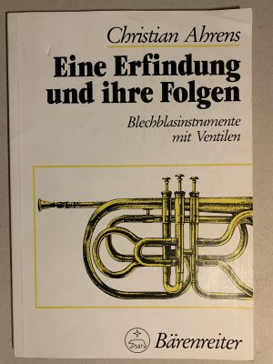 Eine Erfindung und ihre Folgen - Blechblasinstrumente mit Ventilen